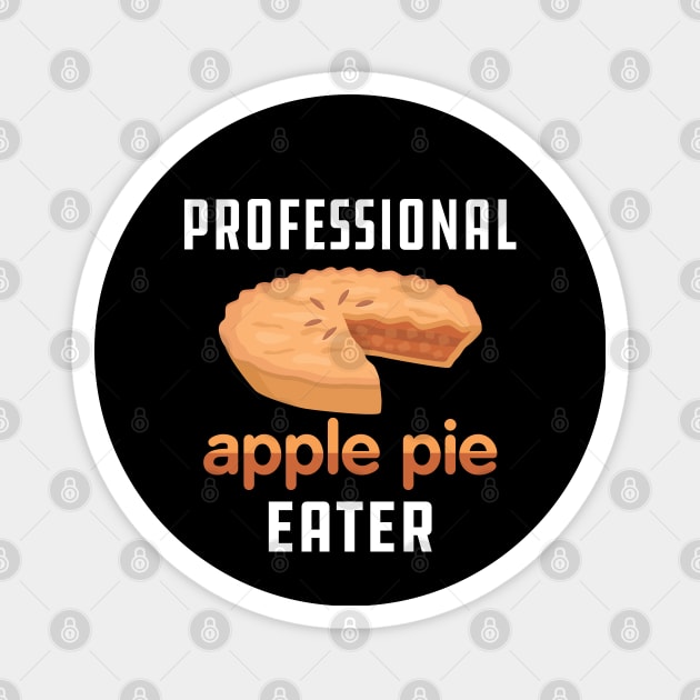 Apple Pie - Professional apple pie eater Magnet by KC Happy Shop